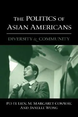 Politika ázijských Američanov: Vydavateľstvo: Asociácia ázijských turistov: rozmanitosť a komunita (v angličtine) - The Politics of Asian Americans: Diversity and Community