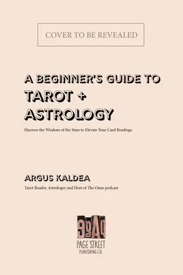 Príručka tarotu a astrológie: Sprievodca múdrosťou hviezd pre lepší výklad kariet - The Tarot & Astrology Handbook: The Quintessential Guide for Harnessing the Wisdom of the Stars to Better Interpret the Cards