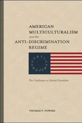 Americký multikulturalizmus a antidiskriminačný režim: Výzva pre liberálny pluralizmus - American Multiculturalism and the Anti-Discrimination Regime: The Challenge to Liberal Pluralism