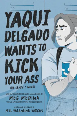 Yaqui Delgado vám chce nakopať prdel: grafický román - Yaqui Delgado Wants to Kick Your Ass: The Graphic Novel