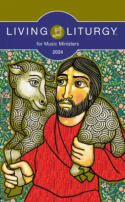 Živá liturgia(tm) pre hudobných duchovných: (2024) - Living Liturgy(tm) for Music Ministers: Year B (2024)