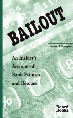 Kauza: An Insider's Account of Bank Failures and Rescues (Účty zasvätených osôb o krachu a záchrane bánk) - Bailout: An Insider's Account of Bank Failures and Rescues