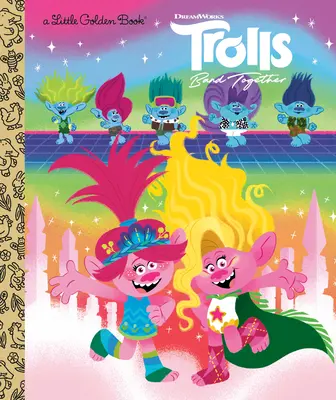 Trolls Band Together Malá zlatá kniha (DreamWorks Trolls) - Trolls Band Together Little Golden Book (DreamWorks Trolls)