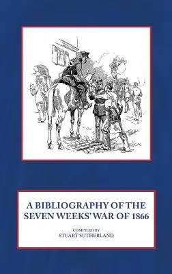 Bibliografia sedemtýždňovej vojny z roku 1866 - A Bibliography of the Seven Weeks' War of 1866