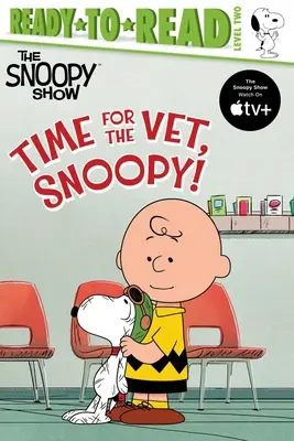 Čas na veterinára, Snoopy!: Úroveň 2, pripravené na čítanie - Time for the Vet, Snoopy!: Ready-To-Read Level 2