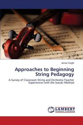 Prístupy k začínajúcej sláčikovej pedagogike - Approaches to Beginning String Pedagogy