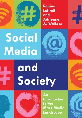 Sociálne médiá a spoločnosť: Úvod do masmediálnej krajiny - Social Media and Society: An Introduction to the Mass Media Landscape