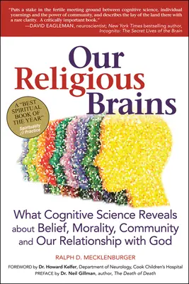 Naše náboženské mozgy: Knižka: Čo kognitívna veda odhaľuje o viere, morálke, spoločenstve a našom vzťahu k Bohu - Our Religious Brains: What Cognitive Science Reveals about Belief, Morality, Community and Our Relationship with God