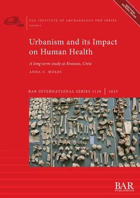 Urbanizmus a jeho vplyv na ľudské zdravie: Dlhodobá štúdia v Knosse na Kréte - Urbanism and its Impact on Human Health: A long-term study at Knossos, Crete