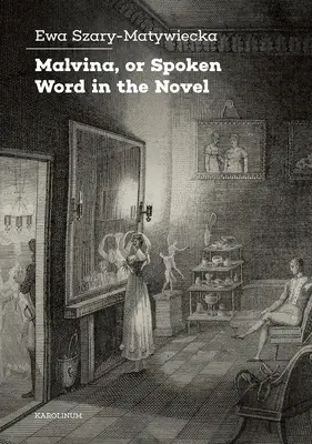 Malvína alebo hovorené slovo v románe - Malvina, or Spoken Word in the Novel