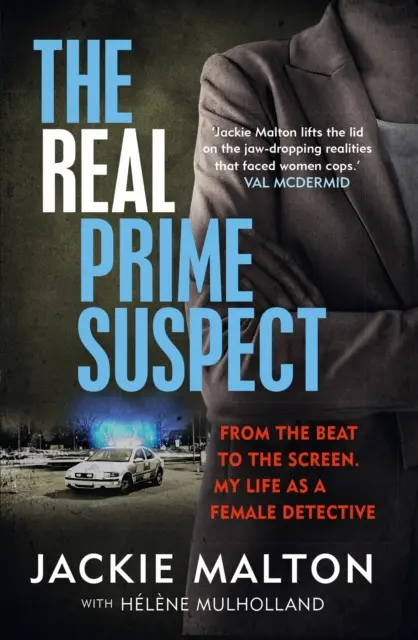 Skutočný hlavný podozrivý - Z rytmu na plátno. Môj život detektívky. - Real Prime Suspect - From the beat to the screen. My life as a female detective.