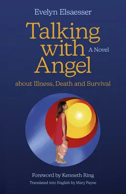 Rozhovory s anjelom o chorobe, smrti a prežití - Talking with Angel about Illness, Death and Survival