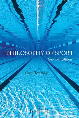 Filozofia športu: Základné čítanie - druhé vydanie - Philosophy of Sport: Core Readings - Second Edition