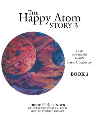 Šťastný príbeh atómu 3: Prečítajte si fantasy príbeh Naučte sa základy chémie Kniha 3 - The Happy Atom Story 3: Read a Fantasy Tale Learn Basic Chemistry Book 3