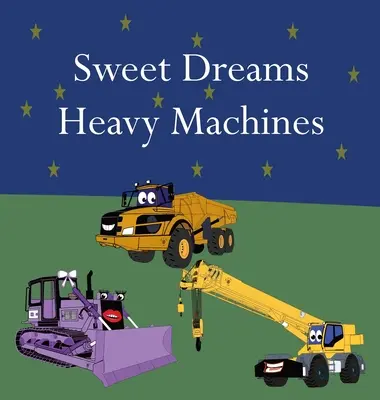 Sladké sny Ťažké stroje - Sweet Dreams Heavy Machines