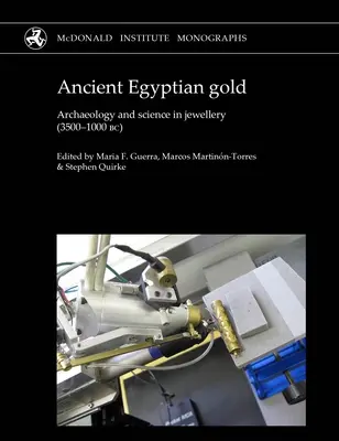 Staroegyptské zlato: (3500-1000 pred n. l.) - Ancient Egyptian Gold: Archaeology and Science in Jewellery (3500-1000 Bc)