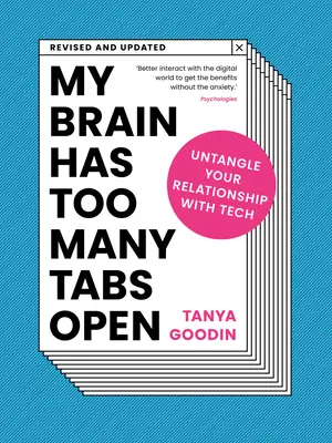 Môj mozog má otvorených príliš veľa kariet: Rozpleťte svoj vzťah s technikou - My Brain Has Too Many Tabs Open: Untangle Your Relationship with Tech