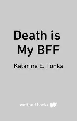 Smrť je môj kamarát - Death Is My Bff