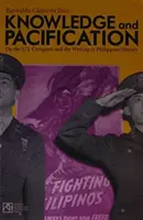 Poznanie a upokojenie: O dobytí USA a spisoch o dejinách Filipín - Knowledge and Pacification: On the U.S. Conquest and the Writings of Philippine History