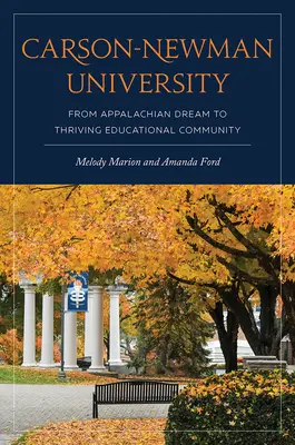 Carson-Newman University: Od apalačského sna k prosperujúcej vzdelávacej komunite - Carson-Newman University: From Appalachian Dream to Thriving Educational Community