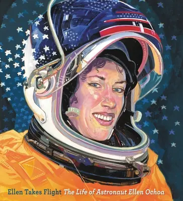 Ellen Takes Flight: Život astronautky Ellen Ochoaovej - Ellen Takes Flight: The Life of Astronaut Ellen Ochoa