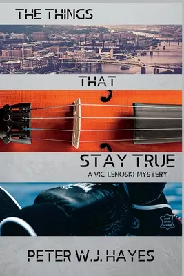 Veci, ktoré zostávajú pravdivé: Záhada Vica Lenoskiho - The Things That Stay True: A Vic Lenoski Mystery
