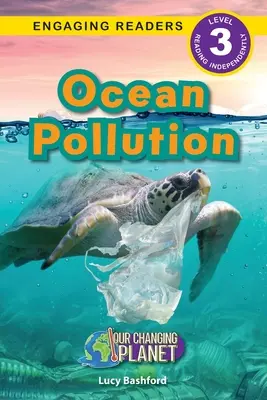Znečistenie oceánov: (Engaging Readers, Level 3) - Ocean Pollution: Our Changing Planet (Engaging Readers, Level 3)