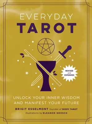 Tarot na každý deň (revidovaný a rozšírený paperback): Odomknite svoju vnútornú múdrosť a manifestujte svoju budúcnosť - Everyday Tarot (Revised and Expanded Paperback): Unlock Your Inner Wisdom and Manifest Your Future
