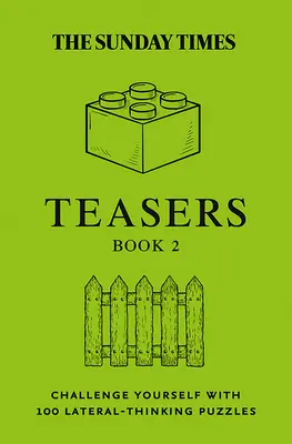 Sunday Times Teasers Book 2: Vyzvite sa na 100 hádaniek s laterálnym myslením - Sunday Times Teasers Book 2: Challenge Yourself with 100 Lateral-Thinking Puzzles