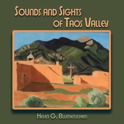 Zvuky a pamiatky údolia Taos - Sounds and Sights of Taos Valley