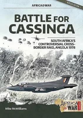 Bitka o Cassingu: Angola 1978: kontroverzný cezhraničný nájazd Juhoafrickej republiky - Battle for Cassinga: South Africa's Controversial Cross-Border Raid, Angola 1978
