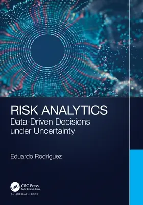 Analýza rizík: Rozhodovanie na základe údajov v podmienkach neistoty - Risk Analytics: Data-Driven Decisions Under Uncertainty