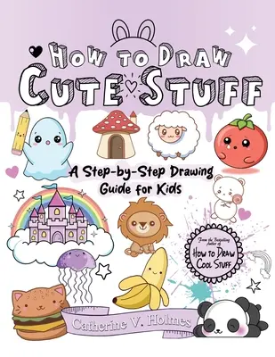 Ako kresliť roztomilé veci - How to Draw Cute Stuff