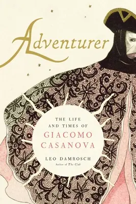Dobrodruh: Život a doba Giacoma Casanovu - Adventurer: The Life and Times of Giacomo Casanova