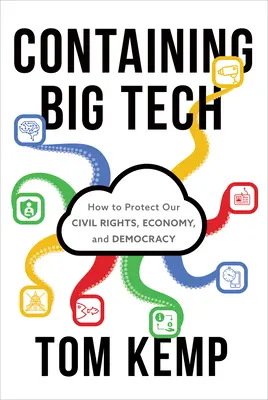 Veľké technológie: Ako chrániť naše občianske práva, hospodárstvo a demokraciu? - Containing Big Tech: How to Protect Our Civil Rights, Economy, and Democracy