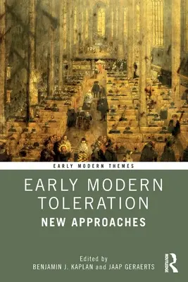 Tolerancia v ranom novoveku: Nové prístupy - Early Modern Toleration: New Approaches