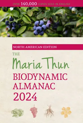 Severoamerický biodynamický almanach Maria Thun: 2024 - The North American Maria Thun Biodynamic Almanac: 2024