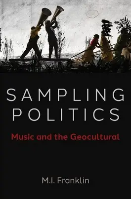 Politika vzorkovania - hudba a geokultúra - Sampling Politics - Music and the Geocultural