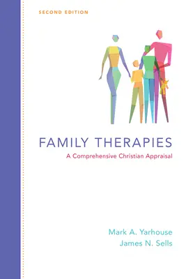 Rodinná terapia: Komplexné kresťanské hodnotenie - Family Therapies: A Comprehensive Christian Appraisal