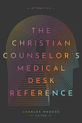 Lekárska príručka kresťanského poradcu, 2. vydanie: 2. vydanie - The Christian Counselor's Medical Desk Reference, 2nd Edition: 2nd Edition