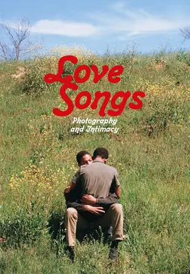 Piesne lásky: Fotografia a intimita - Love Songs: Photography and Intimacy