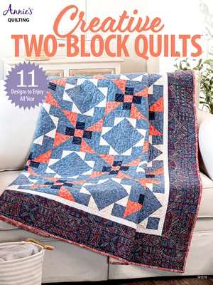 Kreatívne dvojblokové deky - Creative Two-Block Quilts