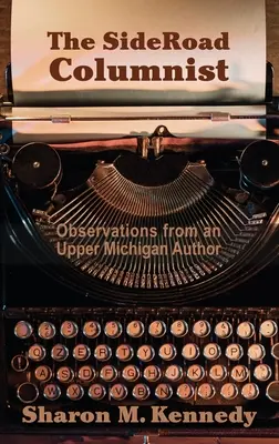 The SideRoad Columnist: The SideRoad Columnist: Postrehy autora z horného Michiganu - The SideRoad Columnist: Observations from an Upper Michigan Author