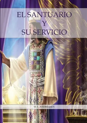 El Santuario y su Servicio: Letra Grande, 1844 hecho simple pasando del lugar santo al santsimo, el santuario y los 2 300 das, 1888 reexaminado. - El Santuario y su Servicio: Letra Grande, 1844 hecho simple pasando del lugar santo al santsimo, el santuario y los 2,300 das, 1888 reexaminado.