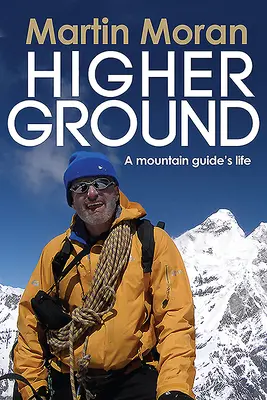 Higher Ground: Život horského vodcu - Higher Ground: A Mountain Guide's Life