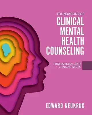 Základy klinického poradenstva v oblasti duševného zdravia: Odborné a klinické otázky - Foundations of Clinical Mental Health Counseling: Professional and Clinical Issues