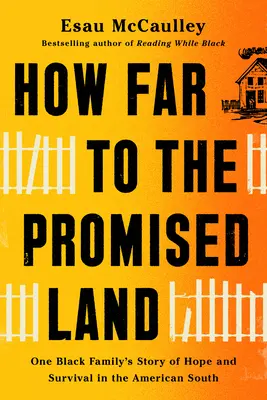 Ako ďaleko do zasľúbenej zeme: Príbeh nádeje a prežitia jednej černošskej rodiny na americkom Juhu - How Far to the Promised Land: One Black Family's Story of Hope and Survival in the American South