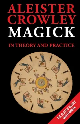 Magick v teórii a praxi - Magick in Theory and Practice