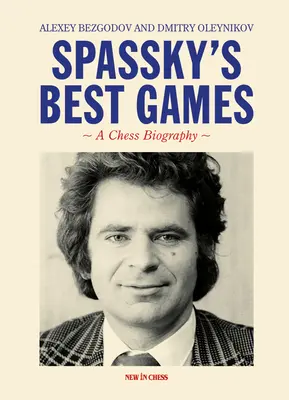 Spasského najlepšie hry: Šachový životopis - Spassky's Best Games: A Chess Biography