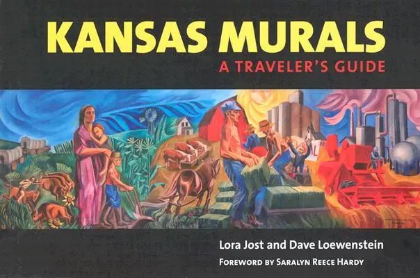 Kansaské nástenné maľby: Sprievodca cestovateľa - Kansas Murals: A Traveler's Guide